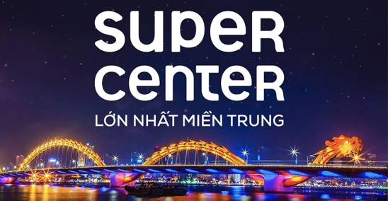 TƯNG BỪNG KHAI TRƯƠNG SUPER CENTER LỚN NHẤT MIỀN TRUNG - ƯU ĐÃI NGẬP TRÀN