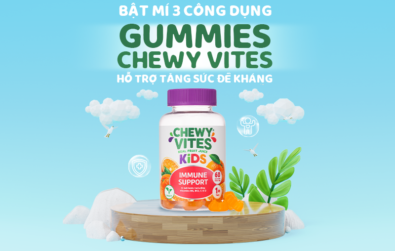 Bật mí 3 công dụng của vitamin Gummies CHEWY VITES hỗ trợ tăng sức đề kháng