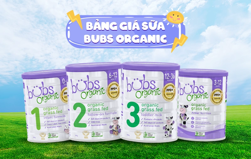 Cập nhật bảng giá sữa Bubs Organic chính hãng mới nhất tại Con Cưng