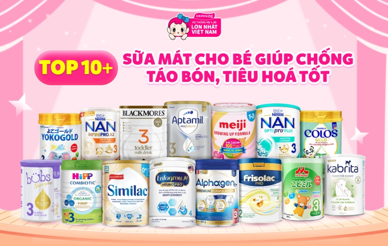Top 10+ sữa mát cho bé giúp chống táo bón, tiêu hoá tốt
